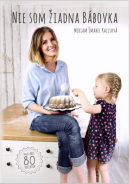 Nie som žiadna bábovka (1. akosť) (Miriam Šmahel Kalisová)