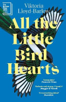 All the Little Bird-Hearts (Viktoria Lloyd-Barlow)