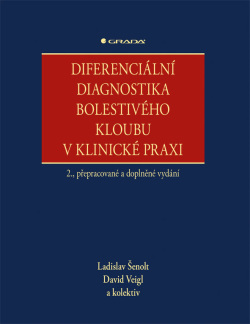 Diferenciální diagnostika bolestivého kloubu v klinické praxi (Ladislav Šenolt, David Veigl, kolektív)