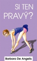 Si ten pravý? (Barbara De Angelis)