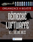 Organizace a bojiště německé Luftwaffe ve 2. světové válce (Chris McNab)