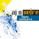 Aj o vetre (Diana Mašlejová)