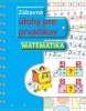 Zábavné úlohy pre prváčikov Matematika (Viliam Madlo)