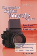 Kompozice digitální fotografie v praxi (Marie Němcová)