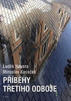 Příběhy třetího odboje (Miroslav Kasáček, Luděk Navara)