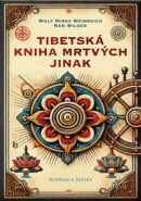 Tibetská kniha mrtvých jinak (Wulf Mirko Weinreich, Ken Wilber)