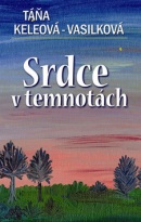 Srdce v temnotách (Táňa Keleová-Vasilková)