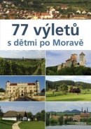 77 výletů s dětmi po Moravě (Ivo Paulík)