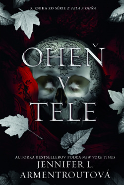 Oheň v tele - Z tela a ohňa 3 (Jennifer L. Armentrout)