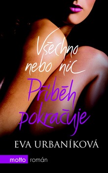 Všechno nebo nic Příběh pokračuje (Eva Urbaníková)