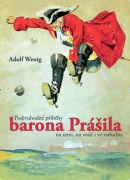 Podivuhodné příběhy barona Prášila na zemi, na vodě i ve vzduchu (Adolf Wenig)