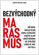 Bezvýchodný marasmus (Václav Klaus, Jan Fiala, Lenka Zlámalová, Martin Slaný, Lukáš Kovanda, Jiří Weigl, Ivo Strejček, Ladislav Jakl)