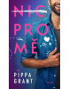 Nic pro mě (Pippa Grant)