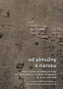 Od almužny k nároku (Jakub Rákosník, Gabriela Dudeková Kováčová, Juraj Benko)