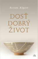 Dosť dobrý život (1. akosť) (Avram Alpert)