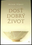 Dosť dobrý život (1. akosť) (Avram Alpert)