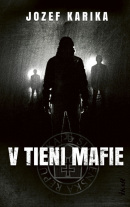 V tieni mafie, 3. vydanie (1. akosť) (Jozef Karika)