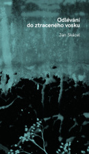 Odlévání do ztraceného vosku (Jan Skácel)