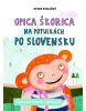 Opica Škorica na potulkách po Slovensku (Jana Štroblová, Martina Horáčková, Hana Staudková)