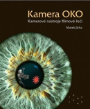 Kamera Oko. Kamerové nástroje filmové řeči (Marek Jícha)