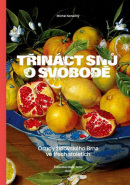 Třináct snů o svobodě (Michal Jupp-Konečný)