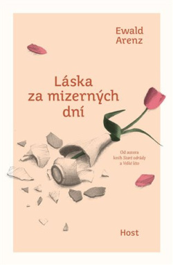 Láska za mizerných dní (Ewald Arenz)