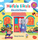 Méďula šikula školáčkem - Obrázky s pohyblivými prvky (Benji Davies, Ema Potužníková)