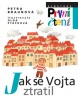Jak se Vojta ztratil (Olga Ptáčková, Petra Braunová)