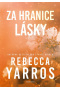 Za hranice lásky (Rebecca Yarros)
