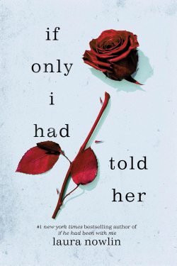 If Only I Had Told Her (Laura Nowlin)