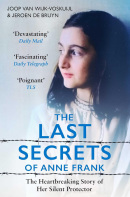 The Last Secrets of Anne Frank (Jeroen De Bruyn, Joop van Wijk-Voskuijl)