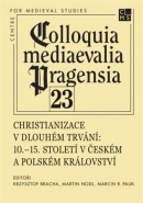 Christianizace v dlouhém trvání (Martin Nodl, Krzysztof Bracha, Marcin R. Pauk)