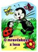 O mravčekovi z lesa (Vladimíra Vopičková, Zuzana Pospíšilová)