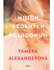 Milión drobných rozhodnutí (1. akosť) (Tamera Alexander)