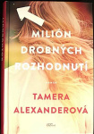 Milión drobných rozhodnutí (1. akosť) (Tamera Alexander)