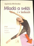 Mladá a svěží i v šedesáti - Jóga, čínsk (1. akosť) (Dalimila Mirčevská)