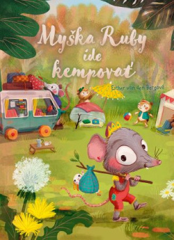 Myška Ruby ide kempovať (Esther van den Berg)