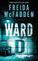 Ward D (Freida McFadden)