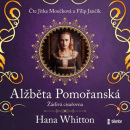 Alžběta Pomořanská – Žárlivá císařovna - audioknihovna (Hana Whitton)