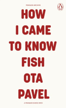 How I Came to Know Fish (Ota Pavel)