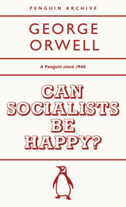 Can Socialists be Happy (George Orwell)