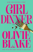Girl Dinner (Olivie Blake)