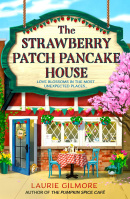 The Strawberry Patch Pancake House (Dream Harbor, Book 4) (Laurie Gilmore)