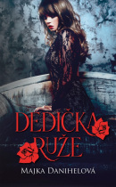 Dedička ruže, 2. vydanie (Majka Danihelová)