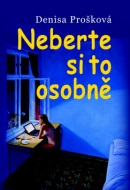 Neberte si to osobně (Denisa Prošková)