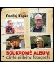 Soukromé album Oživlé příběhy fotografií (Ondřej Kepka)