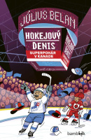 Hokejový Denis Superpohár v Kanade (Július Belan, Lukáš Fibrich)