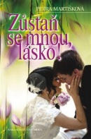 Zůstaň se mnou, lásko! (Petra Martišková)