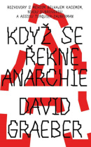 Když se řekne anarchie (David Graeber)