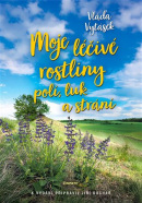 Moje léčivé rostliny polí, luk a strání (Vláďa Vytásek)